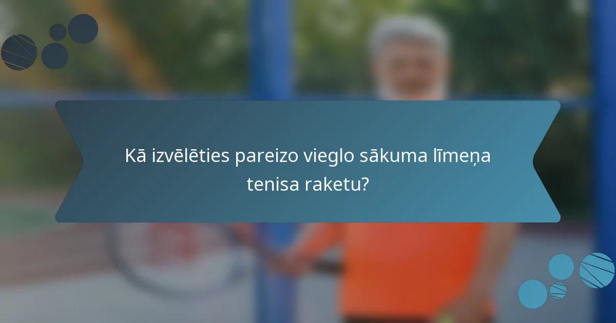 Kā izvēlēties pareizo vieglo sākuma līmeņa tenisa raketu?