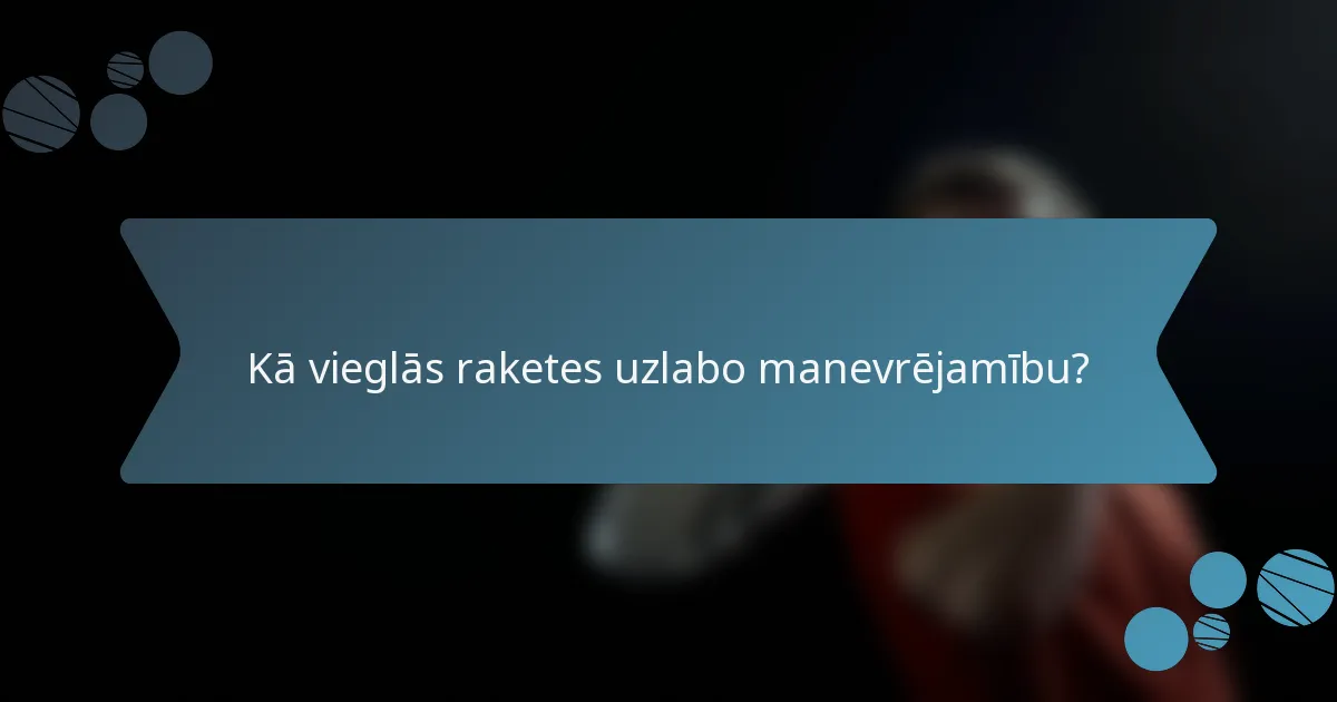 Kā vieglās raketes uzlabo manevrējamību?