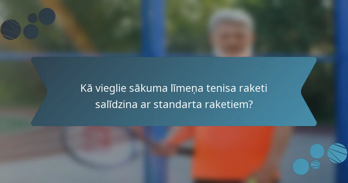 Kā vieglie sākuma līmeņa tenisa raketi salīdzina ar standarta raketiem?